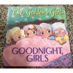 Little Brown and Company The Golden Girls Goodnight Girls Board Book